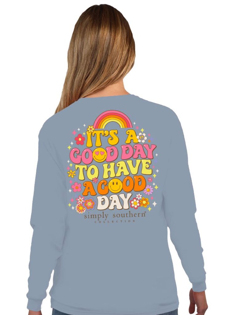 "It's a Good Day to Have a Good Day" Long Sleeve