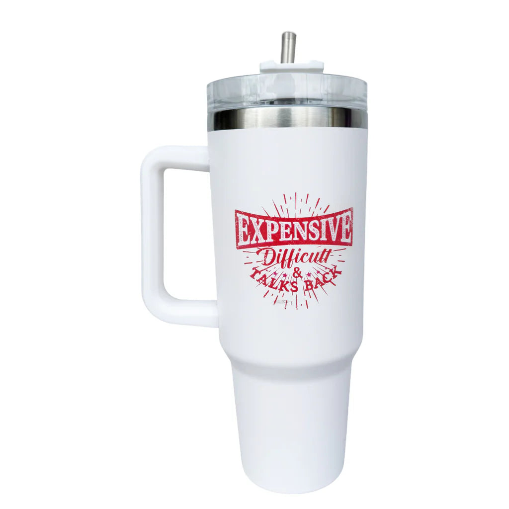 "Expensive, Difficult & Talks Back" 40oz Tumbler