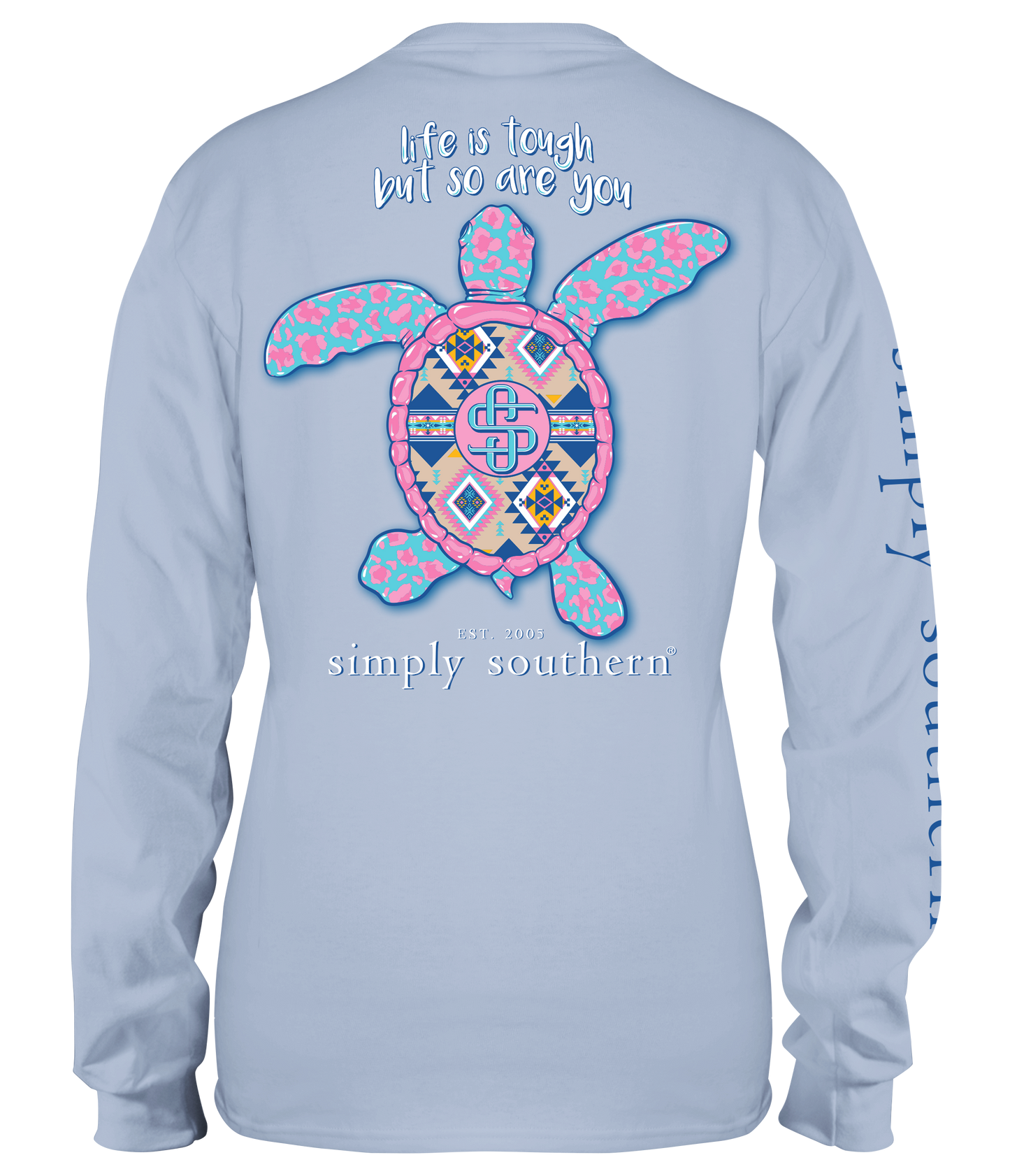 "Life Is Tough But So Are You" Long Sleeve Shirt