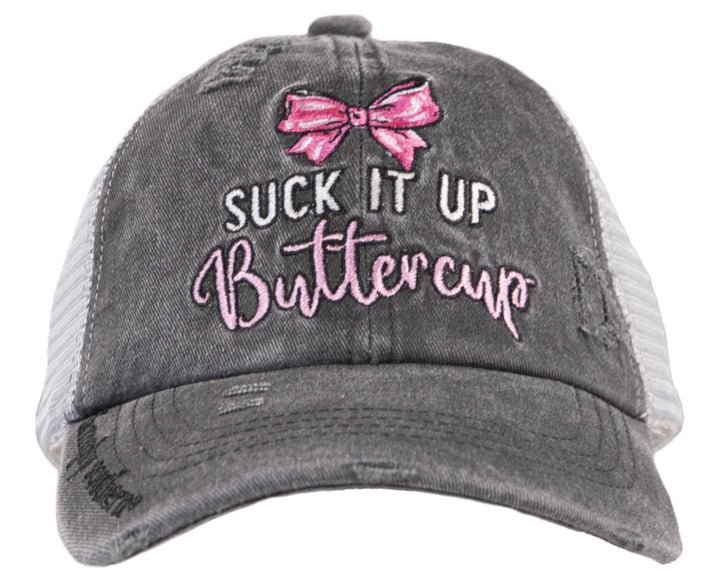 "Suck it Up Buttercup" Hat