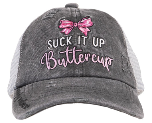 "Suck it Up Buttercup" Hat