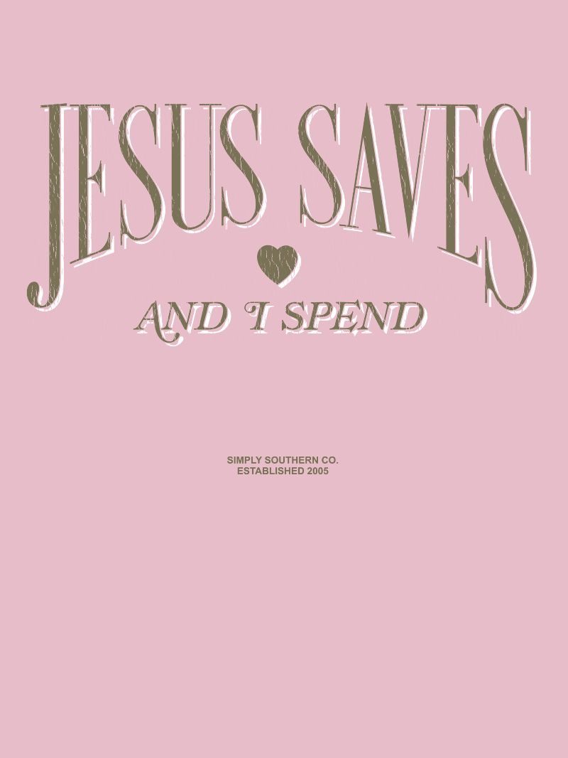 "Jesus Saves and I Spend" Sweatshirt