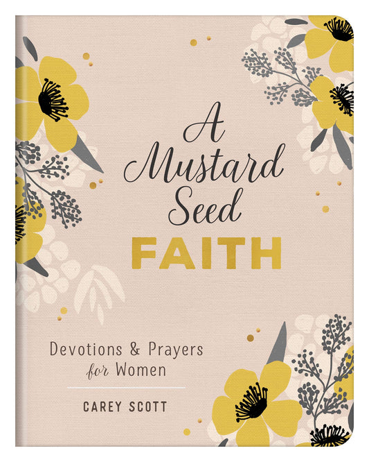 A Mustard Seed Faith: Devotions & Prayers for Women