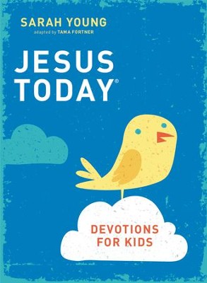 Jesus Today: Devotions for Kids