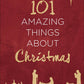 101 Amazing Things About Christmas