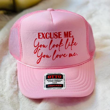 You Look Like You Love Me DTF Printed Pink Trucker Hat