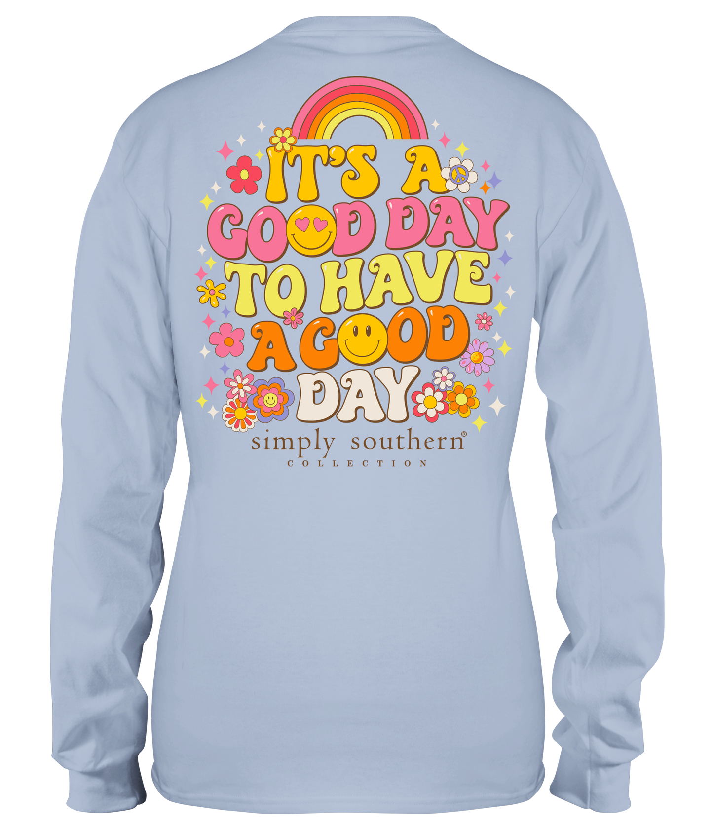 "It's a Good Day to Have a Good Day" Long Sleeve