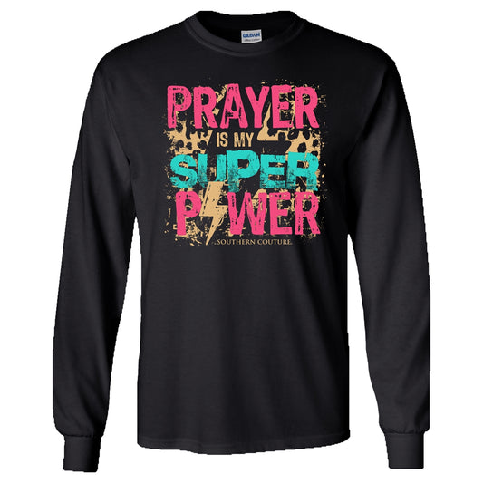 "Prayer is My Super Power" Long Sleeve