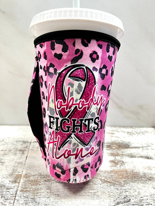 20 OZ Nobody Fights Alone Pink Ribbon Insulated Cup Cover