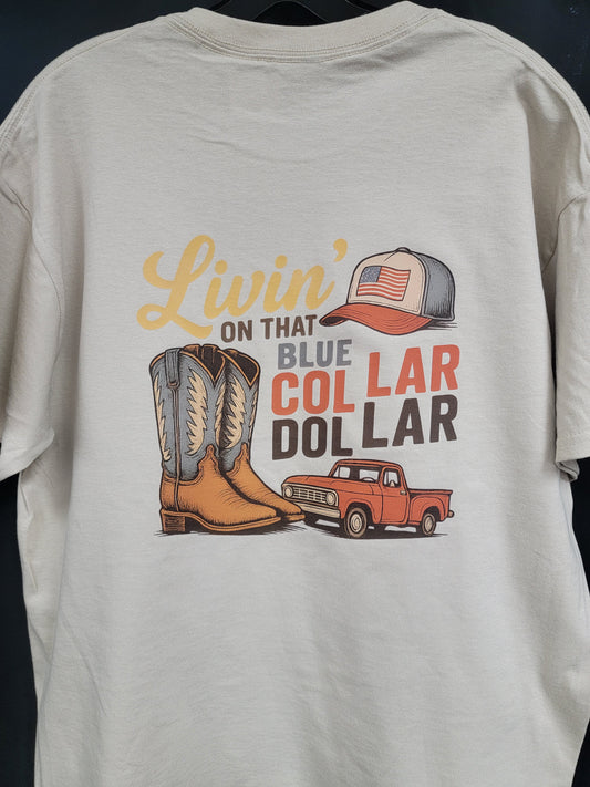 "Livin' on that Blue Collar Dollar" Shirt