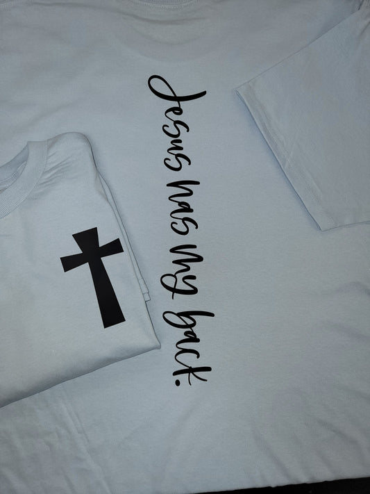 "Jesus has my back." Shirt