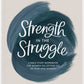 Strength in the Struggle: A Bible Study Workbook for Women
