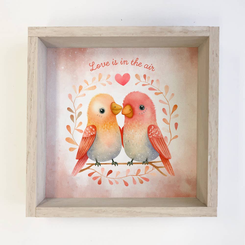 Love Is In The Air Love Birds 6x6" Wood Framed Sign