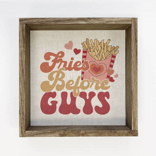 Fries Before Guys 6x6" Wood Framed Sign