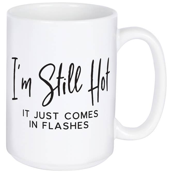 "I'm Still Hot, It Just Comes In Flashes" Boxed Mug