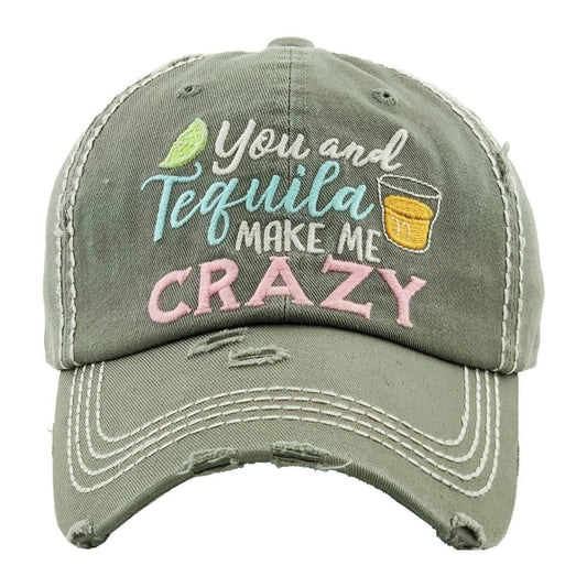 You And Tequila Make Me Crazy Gray Hat