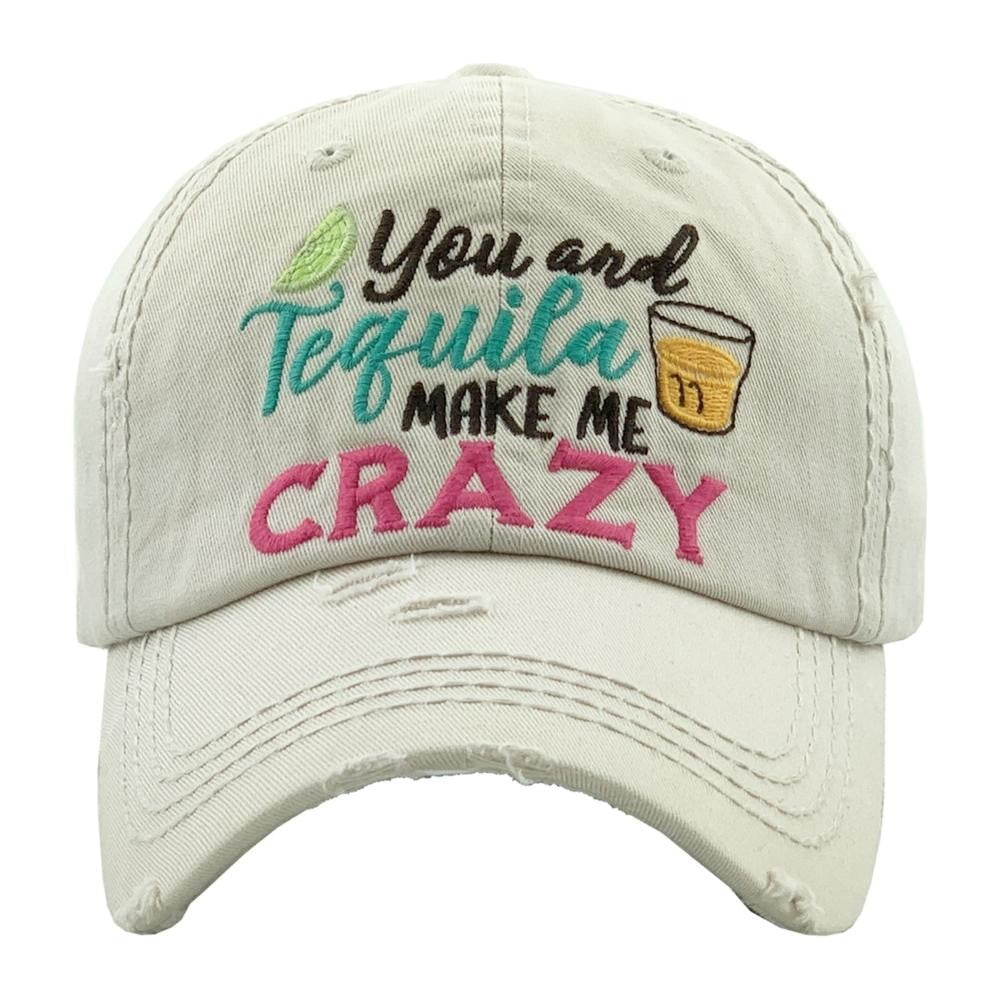You And Tequila Make Me Crazy Tan Hat