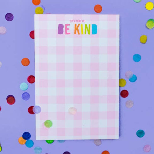 Be Kind 4x6 Notepad