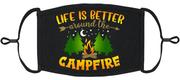 Life Is Better Around The Campfire Face Mask