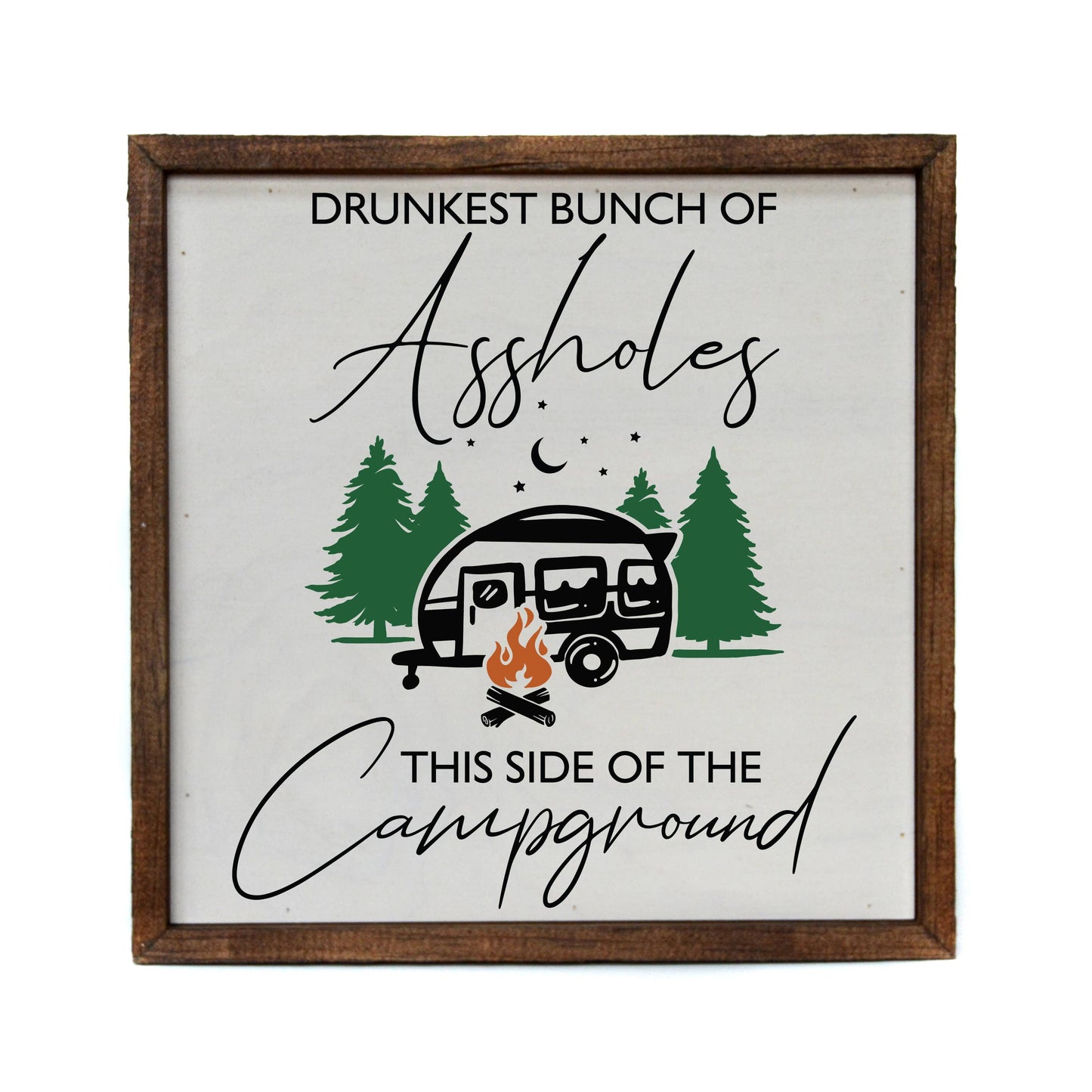 10x10 Drunkest Bunch Of Assholes This Side Camping Signs