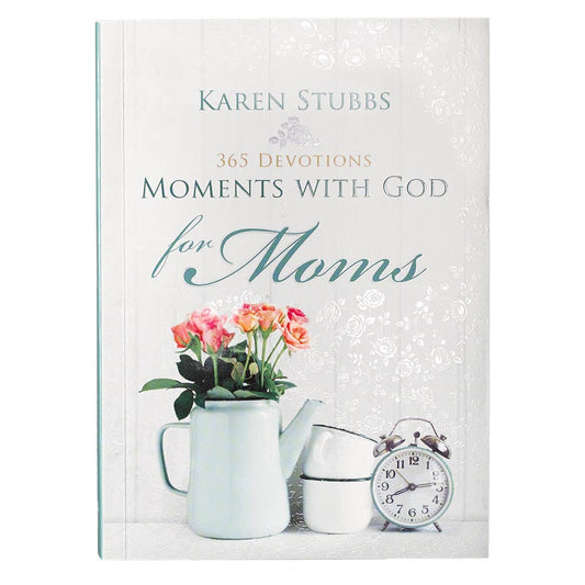 Moments with God for Moms - Softcover Edition