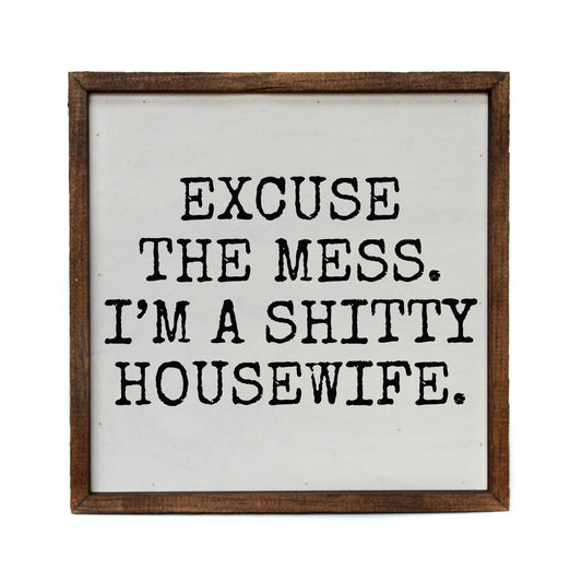 Excuse the Mess Housewife Wood Sign Decor
